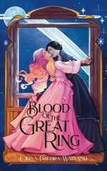 Blood of the Great Ring: a Sapphic Princess X Princess Vampire Romantasy