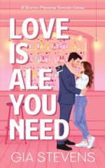 Love Is Ale You Need: a Surprise Pregnancy Romantic Comedy and Flings Book
