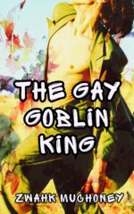 The Gay Goblin King: an Erotic M/m Comedic Fantasy Romance Temptations Book