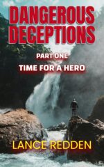 Dangerous Deceptions: Part One Time for a Hero