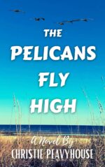 The Pelicans Fly High Pelicans Fly High Series Book