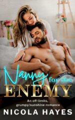 Nanny for the Enemy: an Off Limits, Grumpy/sunshine Romance