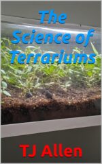 The Science of Terrariums Science of Everything Book