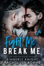 Fight Me, Break Me: an Enemies to Lovers Sports Romance the Mat Book