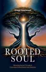 Rooted Soul: Weaving Sacred Threads and Conscious Embodiment Into Oneness