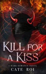 Kill for a Kiss: a Slow-burn Suspenseful Dark Romance Novel Standalone Series Book