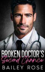 Broken Doctor's Second Chance: Steamy Small-town Medical Romance