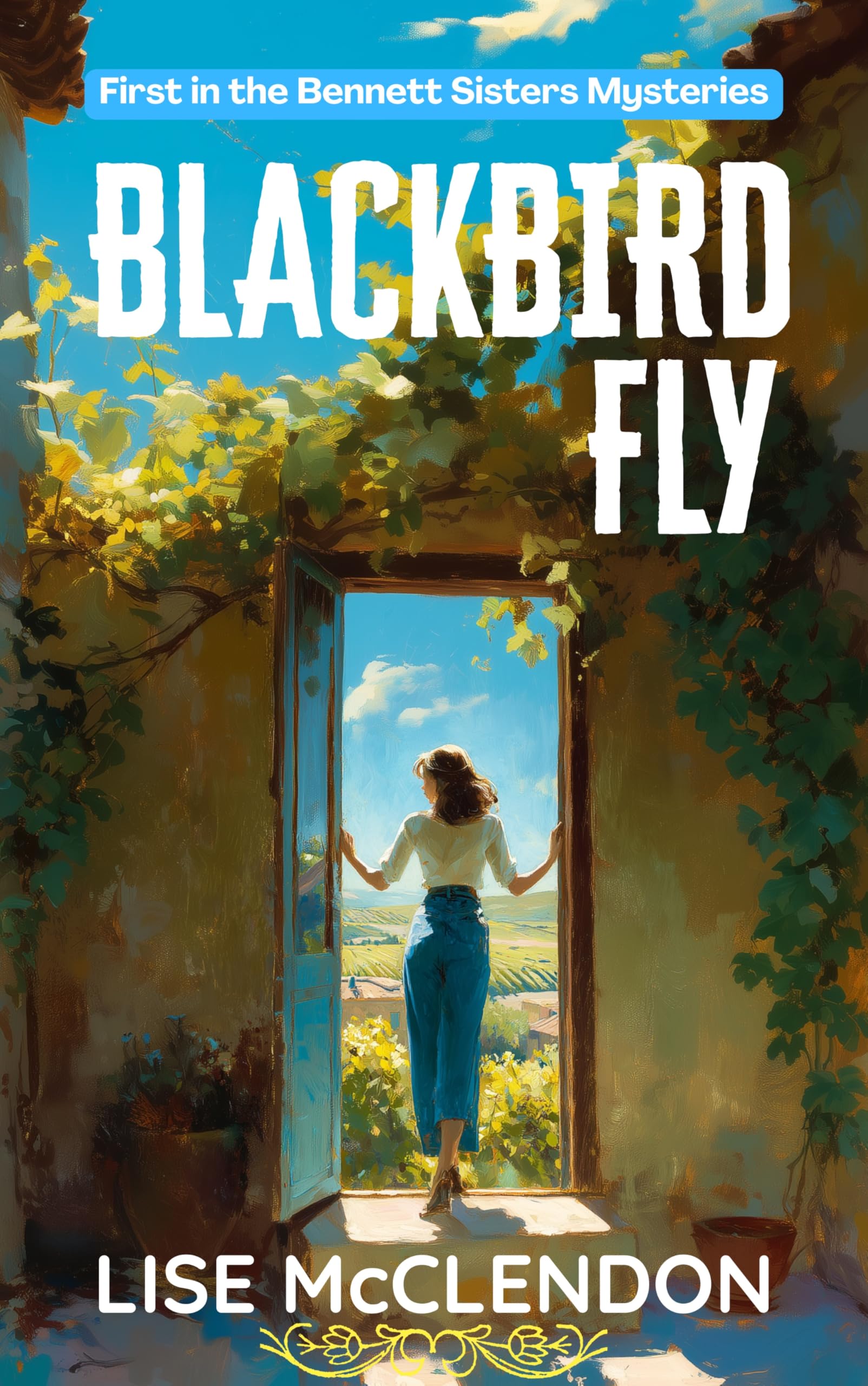 Blackbird Fly: a Novel of Suspense, Loss, and Discovery Sisters Book