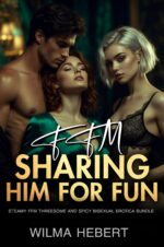 Sharing Him for Fun: Collection of Steamy Ffm Threesome and Spicy Bisexual Erotica Short Stories for 18+ Adult Reading Threesome Menage Erotica Romance Stories Book