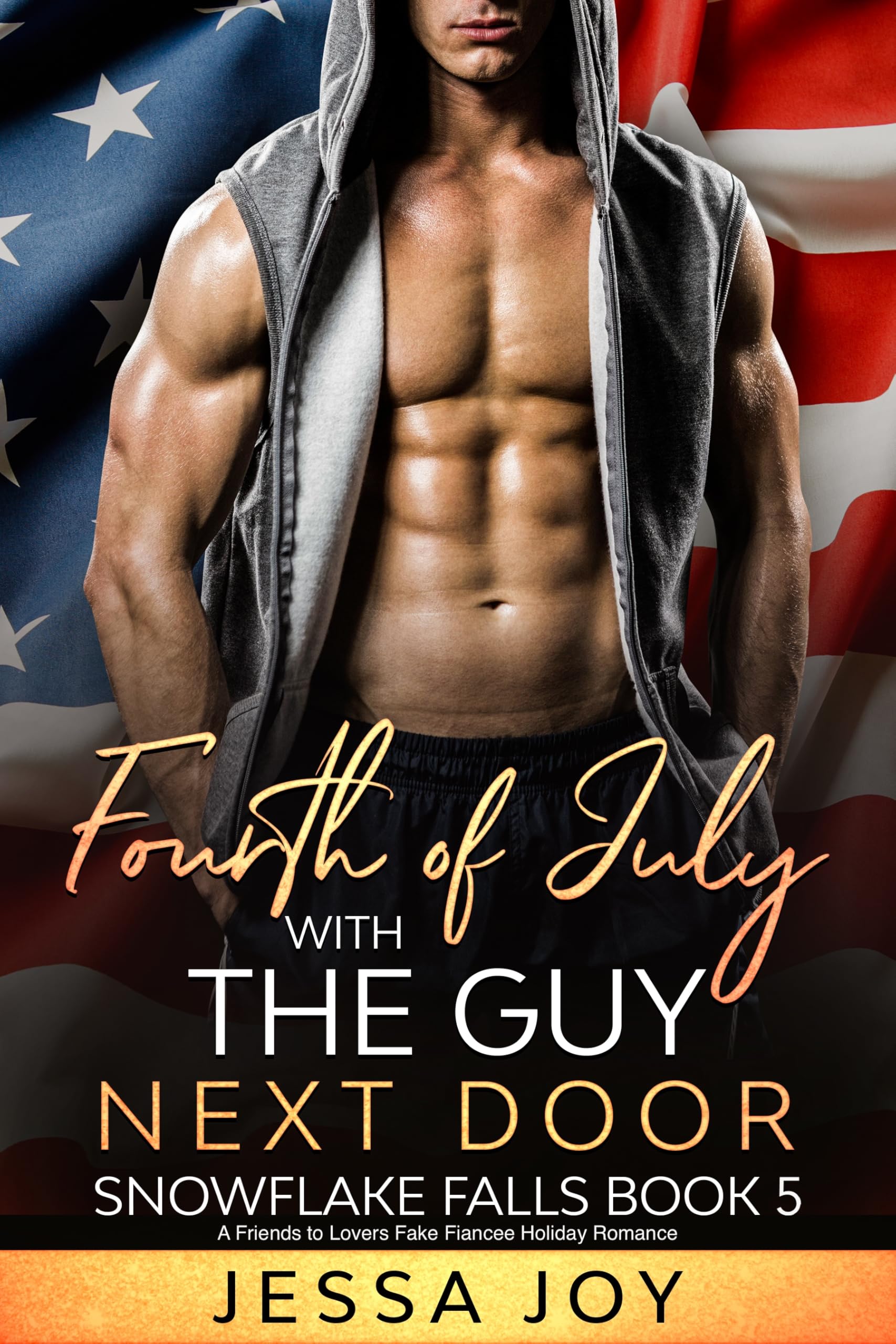Fourth of July With the Guy Next Door: a Friends to Lovers Fake Fiancee Romance Romance in Snowflake Falls Book