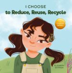 I Choose to Reduce, Reuse, and Recycle: a Colorful, Picture Book About Saving Our Earth and Therapist Toolbox: I Choose