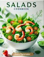Salads for Every Occasion: the Ultimate Salad Recipe Cookbook for Easy, Healthy, and Delicious Meals Books