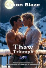 Thaw Triumph: a Steamy Gay Sports Romance of Passion, Rivalry, and Sizzling Redemption on Snowy Slopes