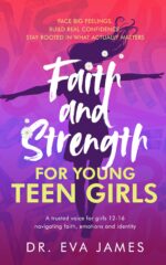 Faith and Strength for Young Teen Girls: Face Big Feelings, Build Real Confidence, and Stay Rooted in What Actually Matters and Strength For
