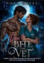 Don’t Bite the Vet: a Rom-com Fake Dating Fated Mates Wolf Shifter Paranormal Romance
