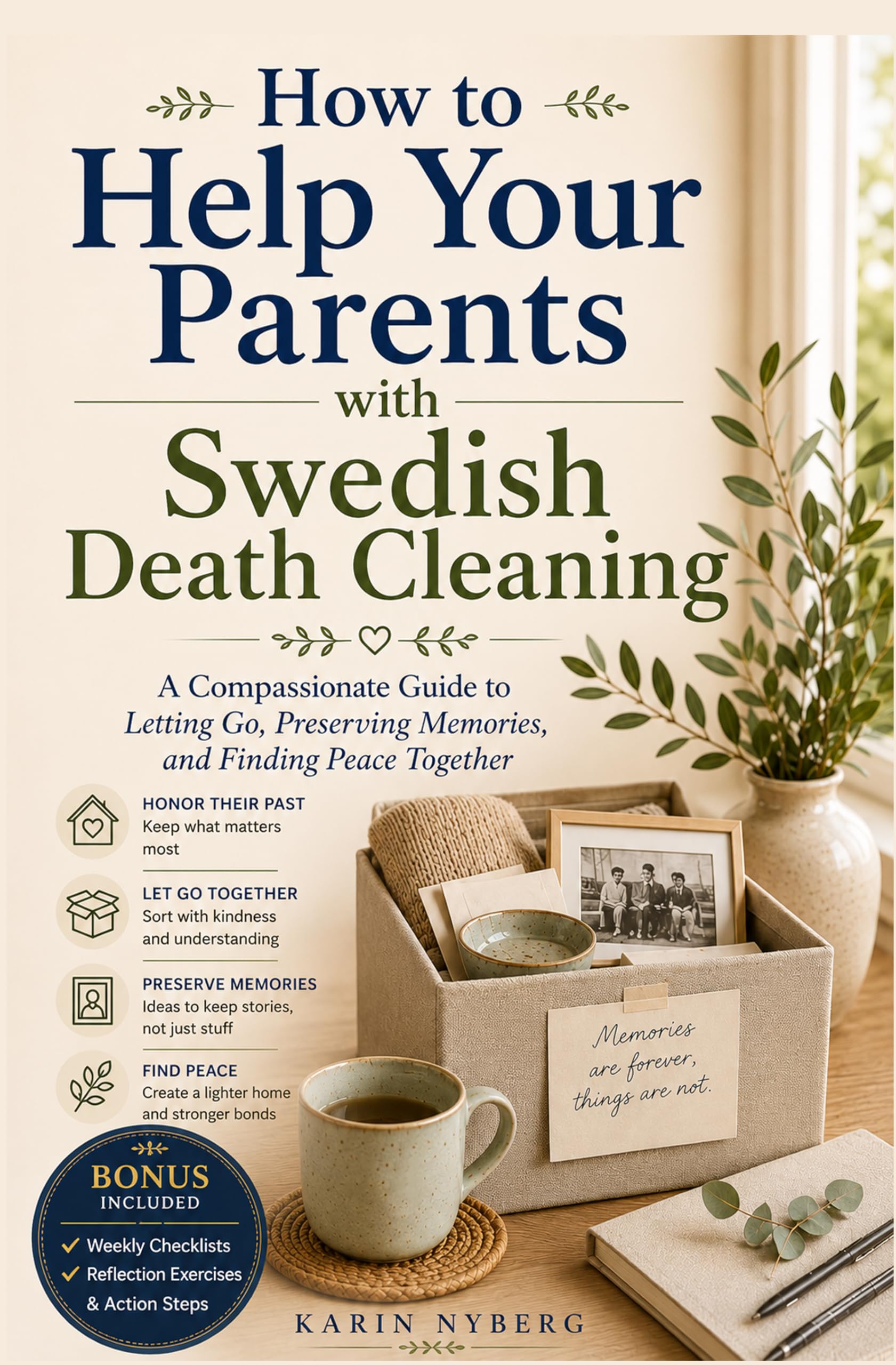 How to Help Your Parents With Swedish Death Cleaning: a Compassionate Guide to Letting Go, Preserving Memories, and Finding Peace Together