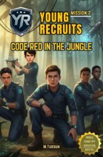 Mission 2: Code Red in the Jungle: a Middle Grade Action and Adventure Spy Book for Readers Who Enjoy Survival, Secrets, and High Stakes Recruits: Mission