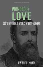 Wondrous Love: God’s Love for a World of Lost Sinners [updated and Annotated]
