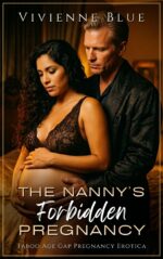 The Nanny’s Forbidden Pregnancy: Taboo Age Gap Pregnancy Erotica