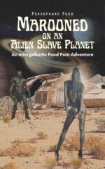 Marooned on an Alien Slave Planet: an Intergalactic Food Porn Adventure