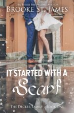 It Started With a Scarf: a Romance Decker Family Book