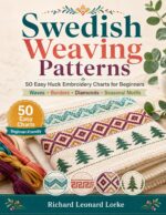 Swedish Weaving Patterns: 50 Easy Huck Embroidery Charts for Beginners — Relaxing Monk's Cloth Patterns for Towels, Afghans & Gifts