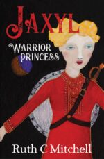 Jaxyl Warrior Princess: a Daring Adventure Tale of Lust, Love and Duty of Merth Trilogy by Ruth C Mitchell Book