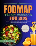 Fodmap Friendly Cookbook for Kids: Tummy Trouble Solved! Fun & Fodmap-friendly Feast for Little Digesters