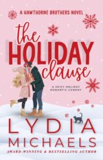 The Holiday Clause: a Spicy, Small-town, Christmas Romcom Hawthorne Brothers Book