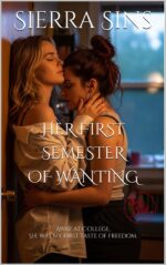 Her First Semester of Wanting: an Innocent Freshman’s Forbidden College Sapphic Awakening