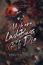 Where Ladybugs Go to Die Crimson Wings Files Book