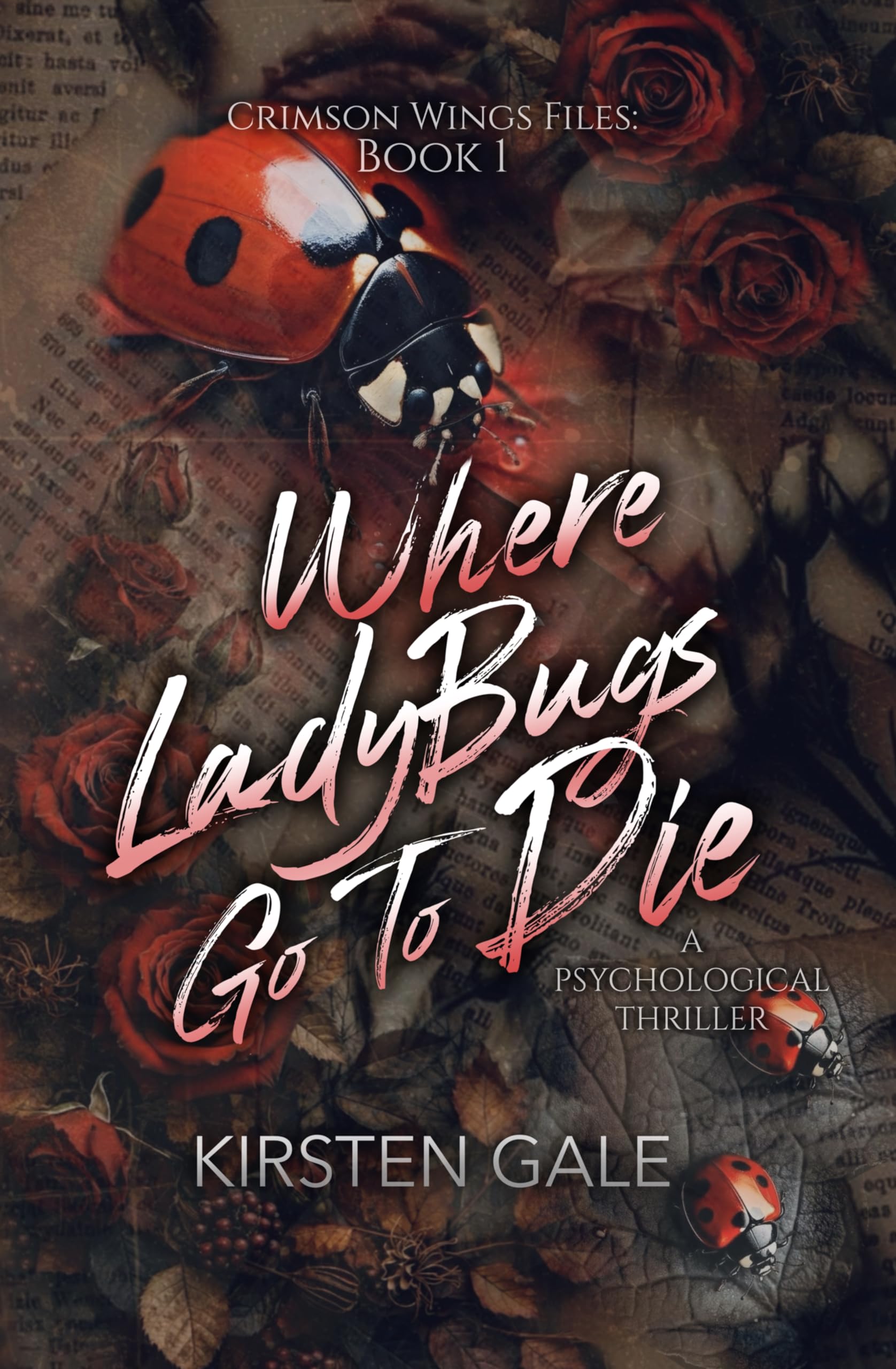 Where Ladybugs Go to Die Crimson Wings Files Book