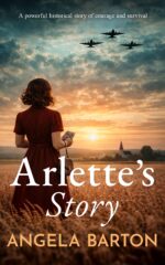 Arlette's Story: a Powerful and Emotional Ww2 Historical Novel