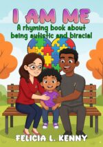 I Am Me: a Rhyming Book About Being Autistic and Biracial