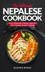 The Ultimate Nepalese Cookbook: 111 Dishes From Nepal to Cook Right Now Cuisines Book