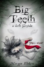 Big Teeth: a Dark Fairytale