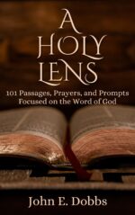A Holy Lens: 101 Prayers Focused on God’s Word