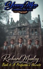 Young Men Coming of Age: Book 5: a Professor's Secrets
