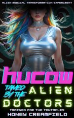 Hucow Tamed by the Alien Doctors: Trained for the Tentacles Medical Transformation Experiment Book