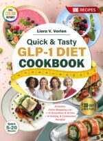 Quick & Tasty Glp-1 Diet Cookbook: 30-day No-stress Meal Plan With 100 Quick Recipes to Calm Cravings, Boost Energy, Support Weight Goals, and Build ... Weight & Wellness Cookbook