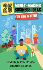25 Money-making Business Ideas for Kids & Teens - Starting a Business for Kids , Learning Business Basics and Financial Literacy for Youth