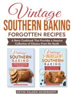 Vintage Southern Baking Forgotten Recipes: a Retro Cookbook That Provides a Massive Collection of Classics From the South and Retro Recipe