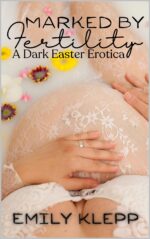 Marked by Fertility: a Dark Easter Erotica