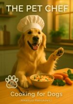 The Pet Chef – Cooking for Dogs: 20 Homemade, Vet-inspired Recipes for Healthy, Happy Dogs Using Real, Natural Ingredients — Balanced Meals With Easy Prep and Trusted Nutrition