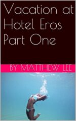 Vacation at Hotel Eros Part One