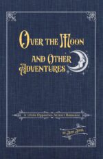 Over the Moon and Other Adventures: a 1940s Opposites Attract Romance