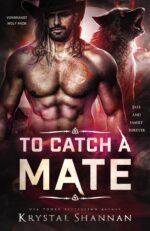 To Catch a Mate: a Fated Mate Wolf Shifter Paranormal Romance Wolf Pack Book