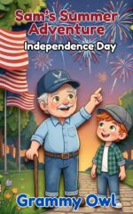 Sam's Summer Adventure: Independence Day: a Fourth of July Picture Book for Children Owl's Nest Storytime