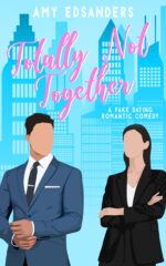 Totally Not Together Fake Dating Romantic Love in the City Book