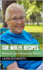 Sue Wolfe Recipes: Memories for a Memorable Woman